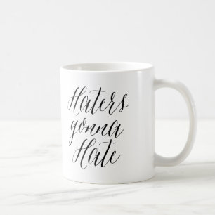 Hater werden hassen Moderner Kalligrafie-Becher Kaffeetasse