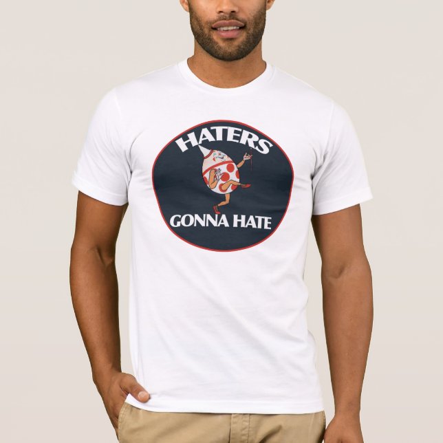 Hater werden hassen T-Shirt (Vorderseite)