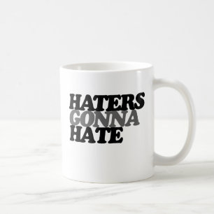 Hater werden hassen tasse