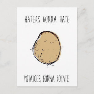 Haters-get-shass-potates-get-potate.png Postkarte