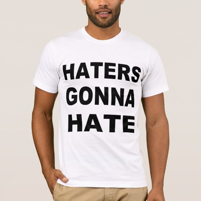 Haters Gonna Hass T-Shirt (Vorderseite)