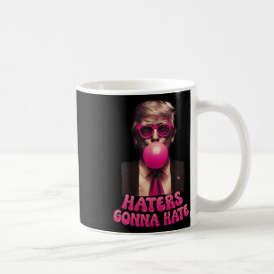 Haters Gonna Hate Funny Trump Bubble Gum Donald Tr Kaffeetasse