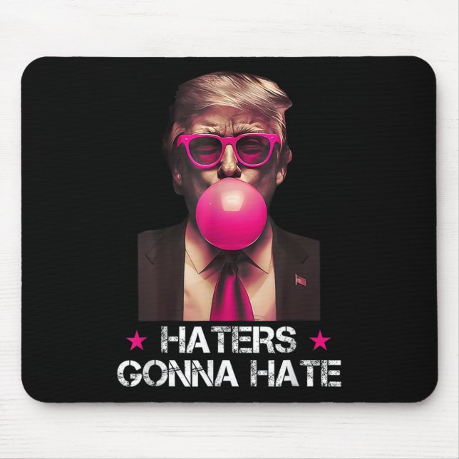 Haters Gonna Hate Funny Trump Bubble Gum Donald Tr Mousepad (Vorne)