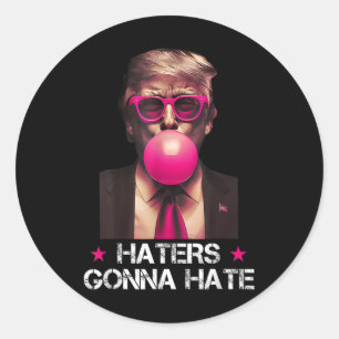 Haters Gonna Hate Funny Trump Bubble Gum Donald Tr Runder Aufkleber