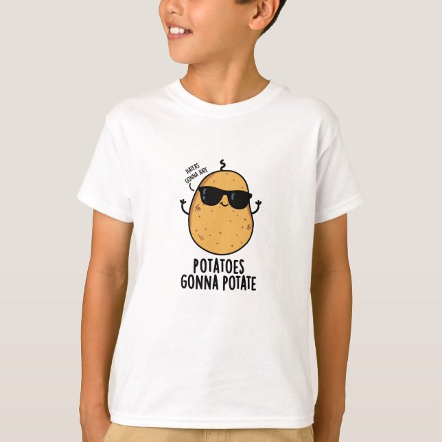 Haters Gonna Hate Kartoffeln Gonna potate Food Puf T-Shirt (Vorderseite)