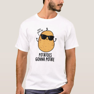 Haters Gonna Hate Kartoffeln Gonna potate Food Puf T-Shirt