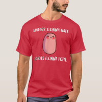 Haters Gonna Hate Kartoffeln Gonna Potate Funny Ya