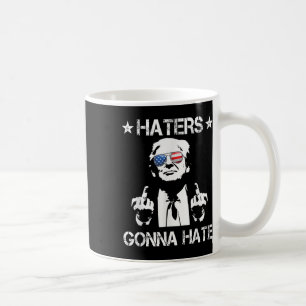 Haters Gonna Hate Middle Finger Funny Trump 2024 P Kaffeetasse