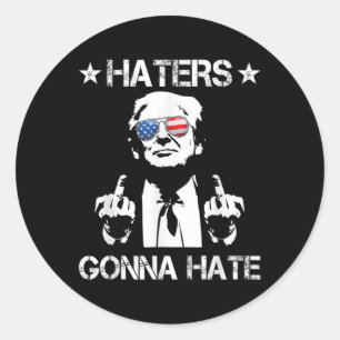 Haters Gonna Hate Middle Finger Funny Trump 2024 P Runder Aufkleber