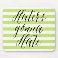 Haters Gonna Hate | Mousepad