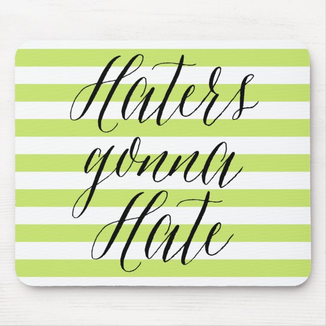 Haters Gonna Hate | Mousepad (Vorne)
