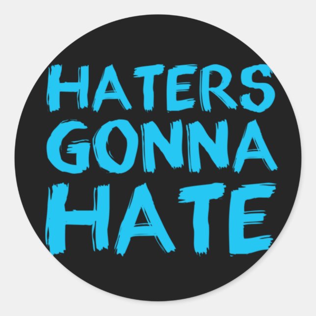Haters Gonna Hate Stickers (Vorderseite)
