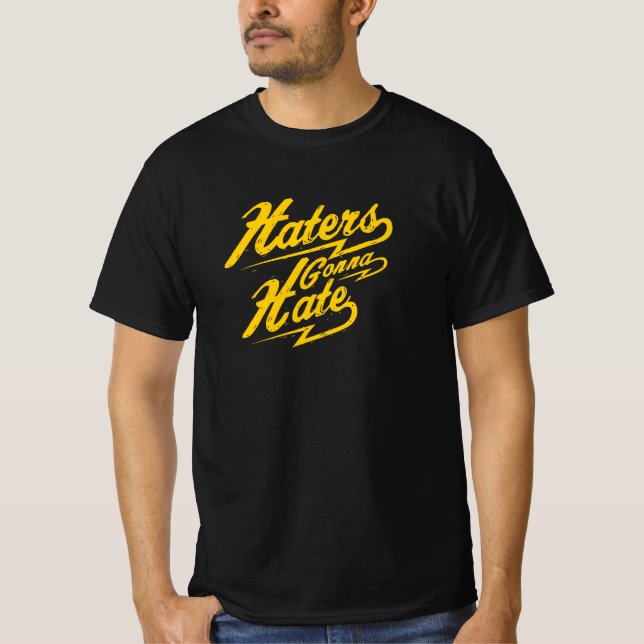 Haters Gonna Hate T-Shirt (Vorderseite)
