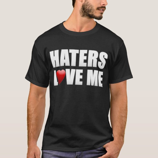 Haters-Liebe ich II T-Shirt (Vorderseite)
