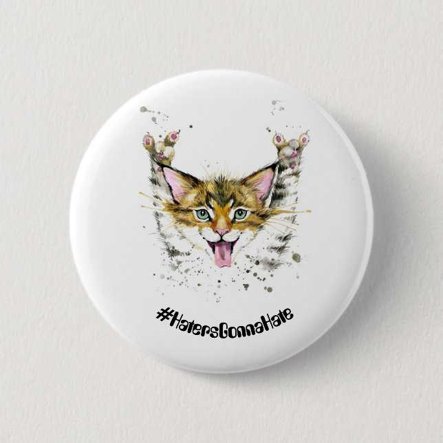 #HatersGonnaHate Katzen-rundes MetallAbzeichen Button (Vorderseite)