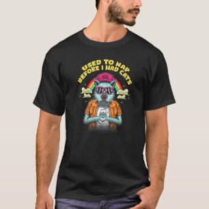 Hatte ein Nickerchen gemacht, bevor ich Katzen hat T-Shirt