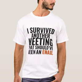 "Hätte eine E-Mail sein sollen" - Lustiger Bürohum T-Shirt