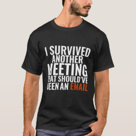 "Hätte eine E-Mail sein sollen" - Lustiger Bürohum T-Shirt