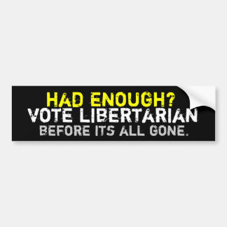Hatte genug? Liberalistischer Autoaufkleber
