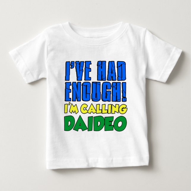 Hatte genügend nennendes Daideo Baby T-shirt (Vorderseite)