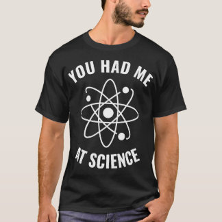 Hatte ich bei Science Funny Science Geek 1 T-Shirt