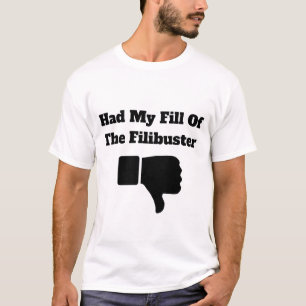 Hatte meine Fülle des Filibusters T-Shirt
