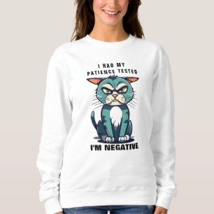 Hätte meine Geduld getestet, dass ich ein negative Sweatshirt