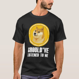Hätte mir den Dogecoin-Sternenkorb zuhören sollen T-Shirt