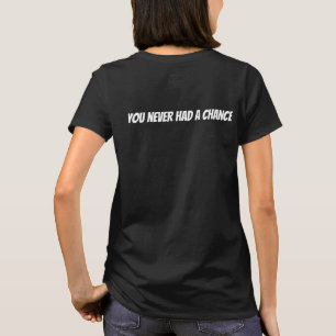 hatte nie eine Chance T-Shirt