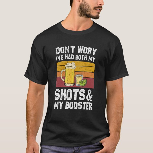 Hatte sowohl meine Shots als auch Booster Tequila  T-Shirt (Vorderseite)