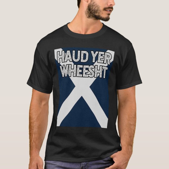 Haud Yer Wheesht  Scottish fun  Scots Saltire flag T-Shirt (Vorderseite)