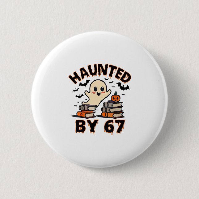 Haunted 67 Meme Six Seven 6-7 Funny Internet Joke  Button (Vorderseite)