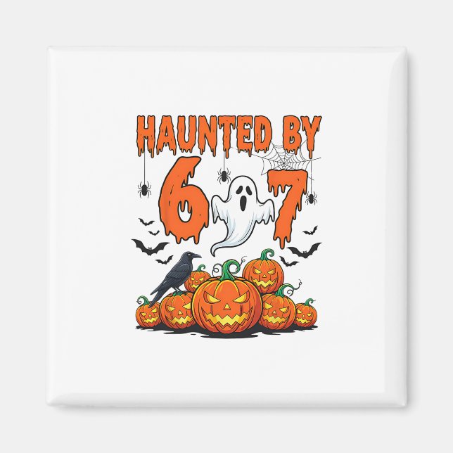 Haunted 67 Meme Six Seven 6-7 Funny Internet Joke  Magnet (Vorne)