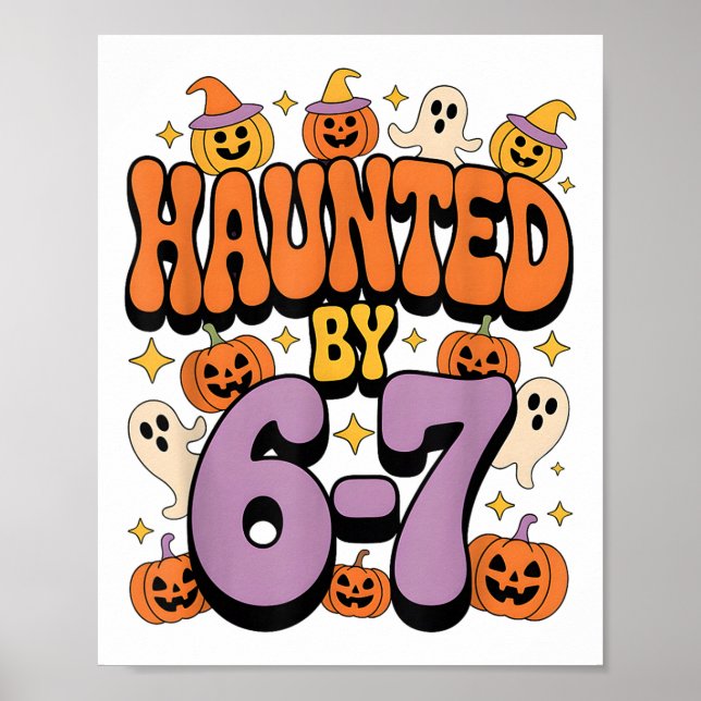 Haunted 67 Meme Six Seven 6-7 Funny Internet Joke  Poster (Vorne)