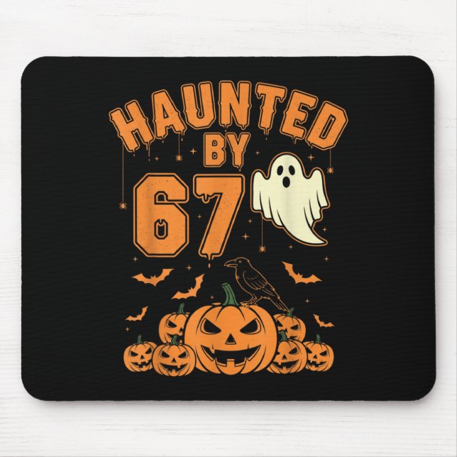 Haunted By 67 – Funny Ghost And Pumpkin Halloween  Mousepad (Vorne)