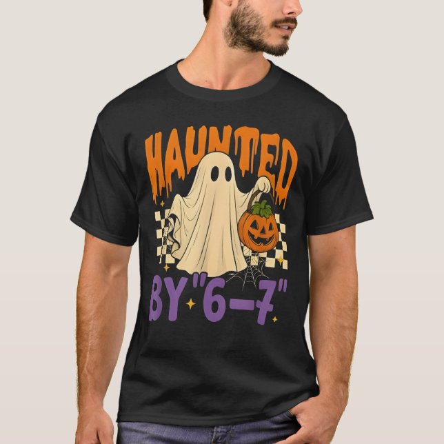 Haunted by 67 – Funny Ghost and Pumpkin Halloween  T-Shirt (Vorderseite)
