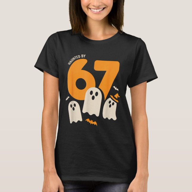 Haunted By 67 Funny Halloween Meme Design  T-Shirt (Vorderseite)