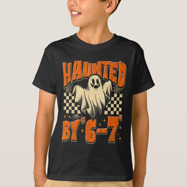 Haunted By 67 Funny Haunted By Six Seven Halloween T-Shirt (Vorderseite)