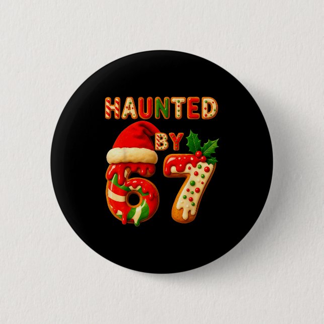 Haunted By 67 Funny Six Seven Meme 6 7 Christmas  Button (Vorderseite)