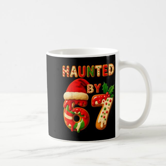 Haunted By 67 Funny Six Seven Meme 6 7 Christmas  Kaffeetasse (Rechts)