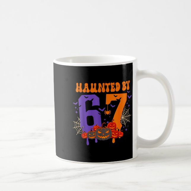 Haunted By 67 – Funny Six Seven Meme 6 7 Halloween Kaffeetasse (Rechts)
