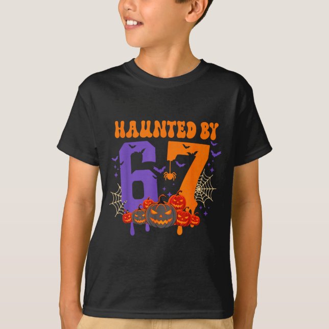 Haunted By 67 – Funny Six Seven Meme 6 7 Halloween T-Shirt (Vorderseite)