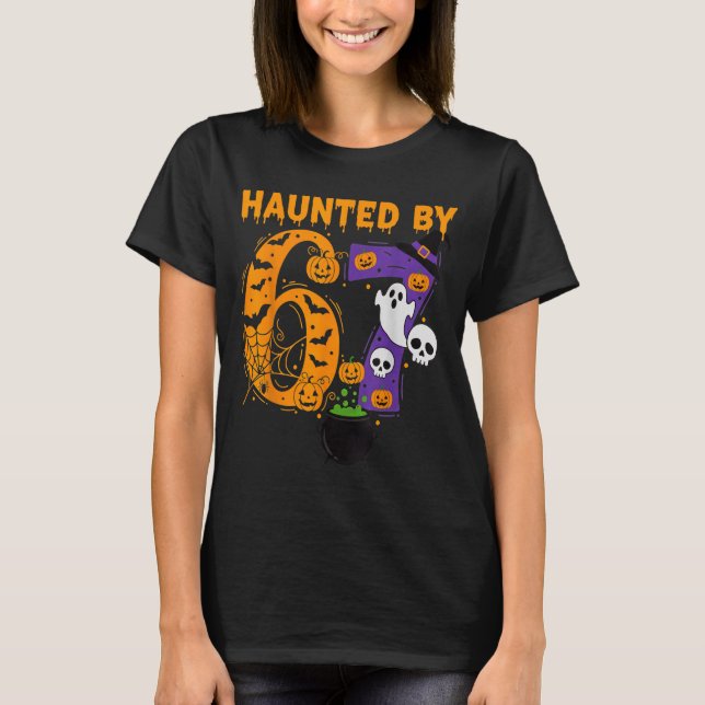 Haunted By 67 – Funny Six Seven Meme 6 7 Halloween T-Shirt (Vorderseite)