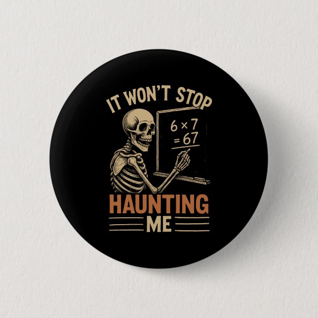 Haunted By 67 Skeleton Math Teacher Student Hallow Button (Vorderseite)