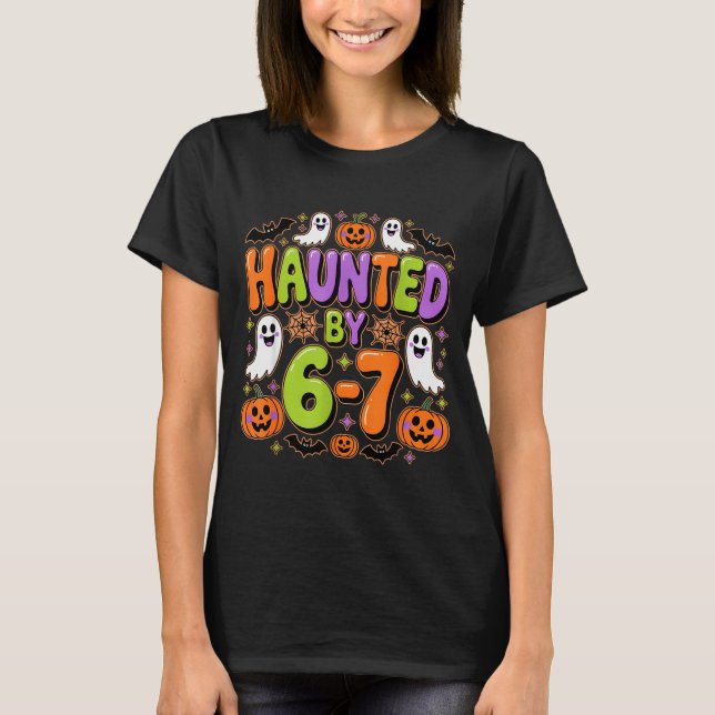Haunted By 6-7 Costume Halloween 6-7 Meme Six Seve T-Shirt (Vorderseite)