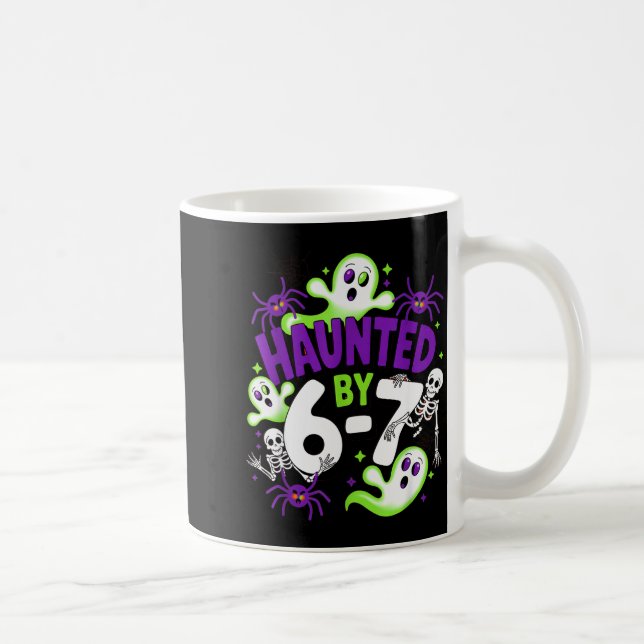 Haunted By 6-7 Funny Halloween 6-7 Costume  Kaffeetasse (Rechts)