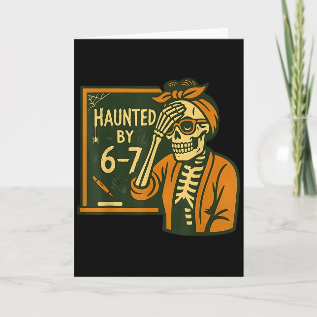 Haunted By 6-7 Funny Teacher 67 Halloween Skeleton Karte (Vorderseite)