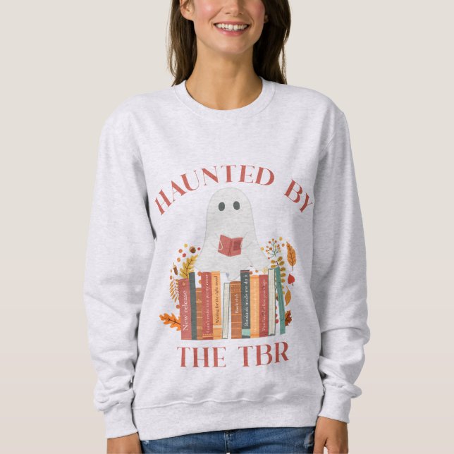 Haunted by the TBR Sweatshirt (Vorderseite)