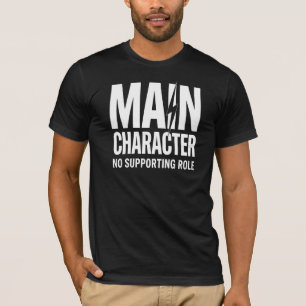 Hauptcharakter-Energie Keine Nebenrolle T-Shirt