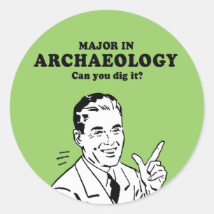 HAUPTSTUDIENGANG ARCHÄOLOGIE - KANNST DU ES AUSGRA RUNDER AUFKLEBER